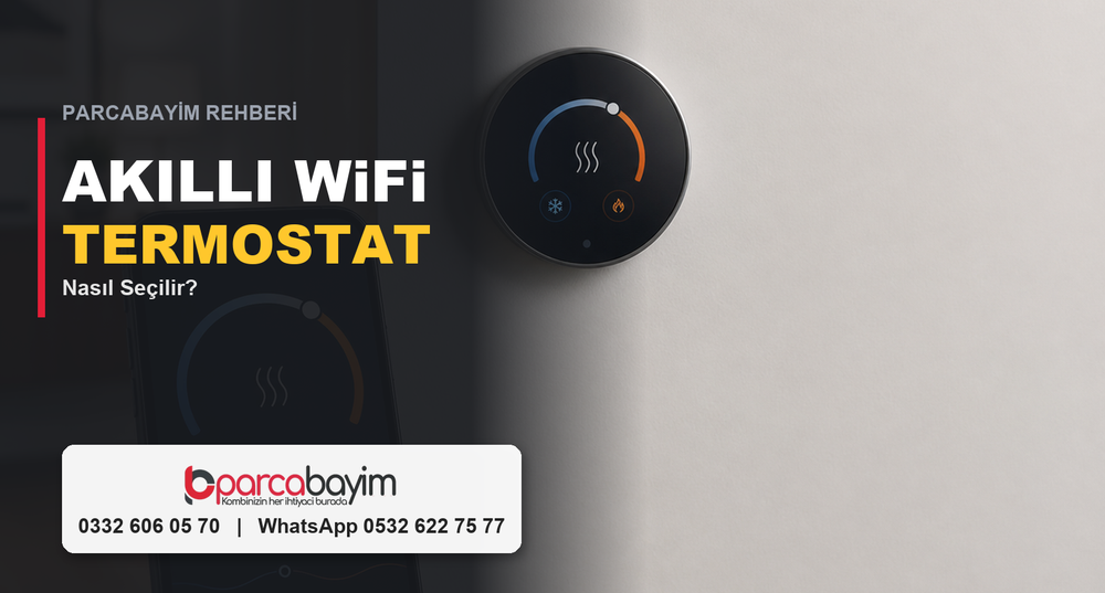 Akıllı / WiFi Oda Termostatı Rehberi: Nasıl Seçilir, Gerçekten Tasarruf Eder mi?