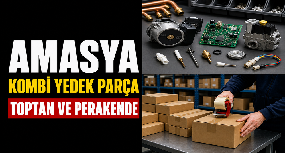 Amasya Kombi Yedek Parça: Toptan ve Perakende Satış, Konya'dan Hızlı Gönderim