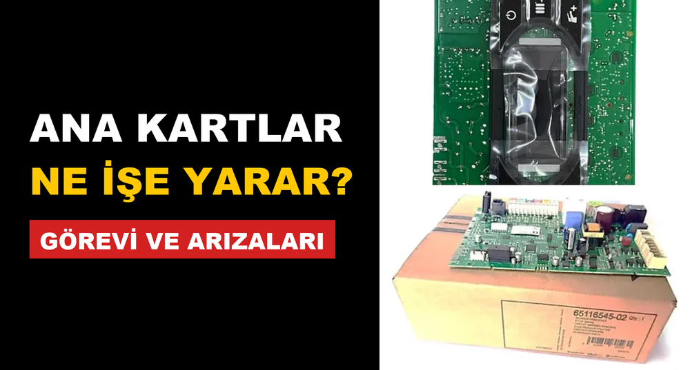 Elektronik Ana Kart Ne İşe Yarar? Görevi, Arıza Belirtileri ve Çeşitleri