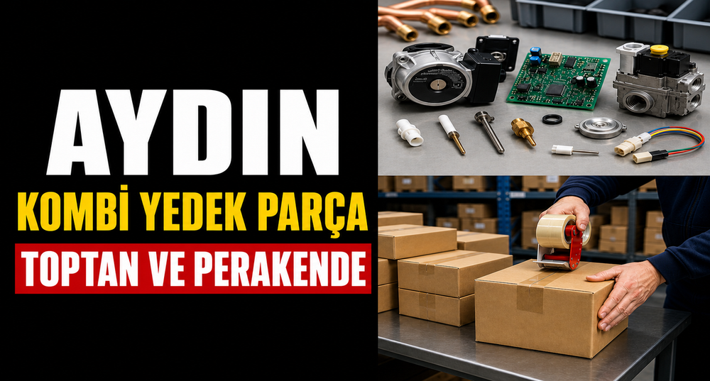 Aydın Kombi Yedek Parça: Toptan ve Perakende Satış, Konya'dan Hızlı Gönderim