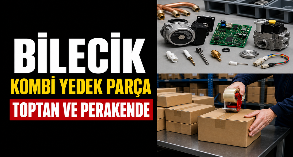 Bilecik Kombi Yedek Parça: Toptan ve Perakende Satış, Konya'dan Hızlı Gönderim