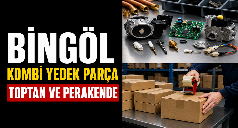 Bingöl Kombi Yedek Parça: Toptan ve Perakende Satış, Konya'dan Hızlı Gönderim