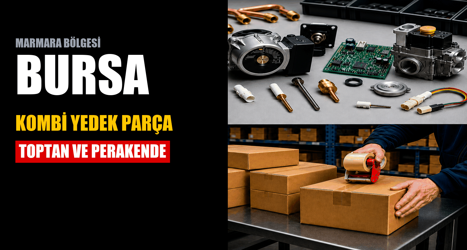 Bursa Kombi Yedek Parça | 17 İlçeye 1-2 Gün Hızlı Kargo