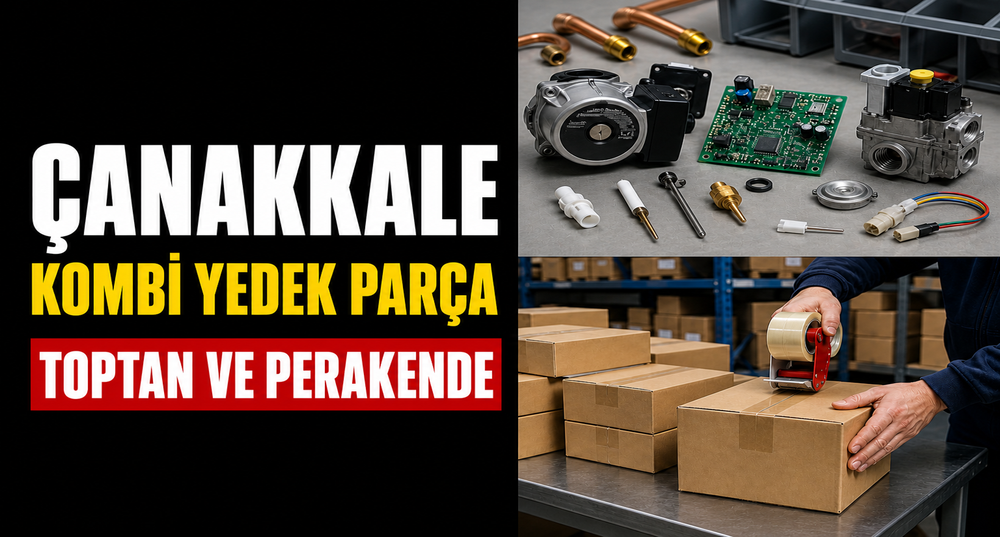 Çanakkale Kombi Yedek Parça: Toptan ve Perakende Satış, Konya'dan Hızlı Gönderim