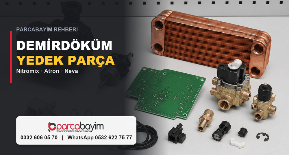 Demirdöküm Kombi Yedek Parça: Nitromix, Atron, Aden ve Neva Uyumlu Parçalar