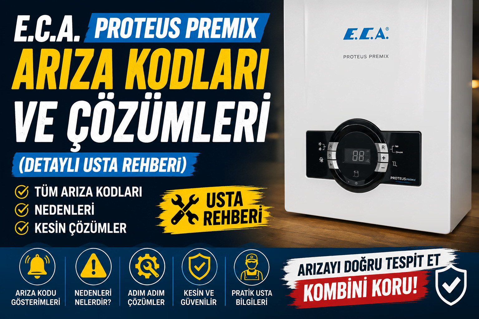 ECA Proteus Premix Arıza Kodları ve Çözümleri (Detaylı Usta Rehberi)