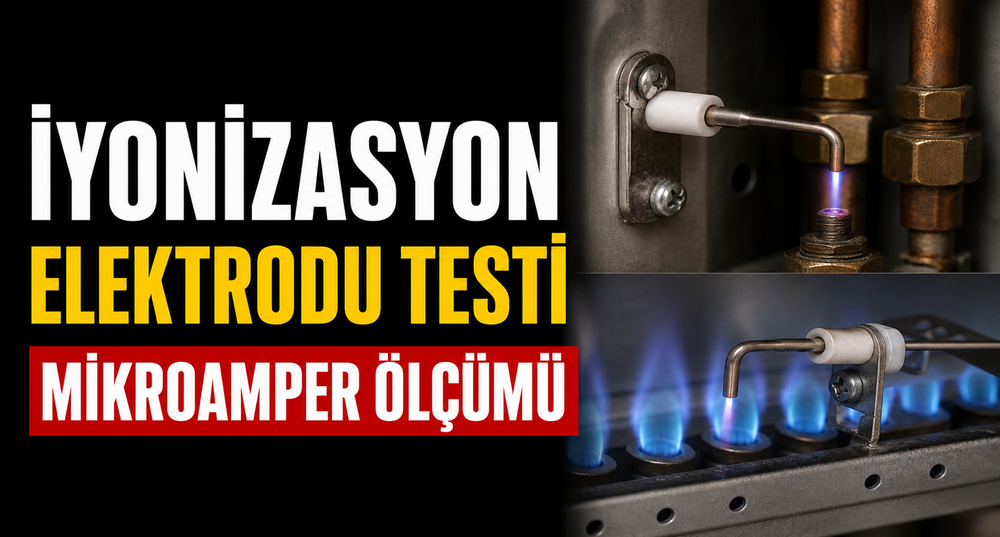 İyonizasyon (Alev) Elektrodu Nasıl Test Edilir?