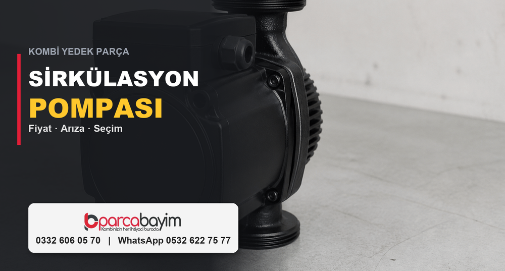 Kombi Sirkülasyon Pompası Fiyatları, Arızası ve Doğru Seçim (2026)