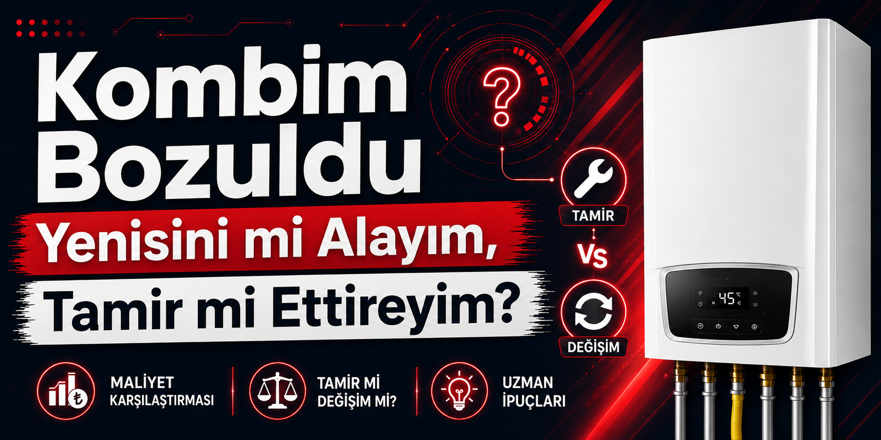 Kombim Bozuldu: Yenisini mi Alayım, Tamir mi Ettireyim?