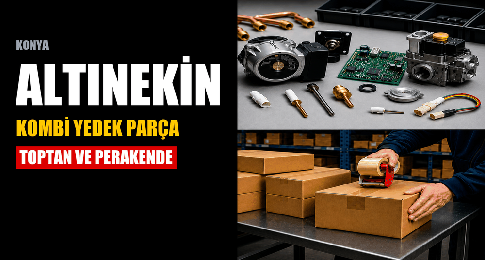 Konya Altınekin Kombi Yedek Parça: Toptan ve Perakende, Konya’dan Ertesi Gün Teslimat