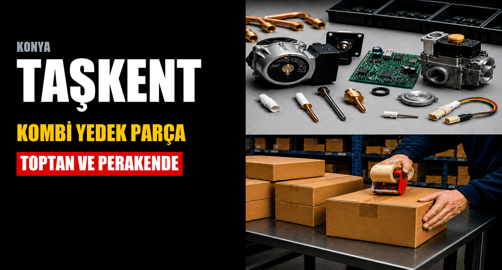Konya Taşkent Kombi Yedek Parça: Toptan ve Perakende, Konya'dan 1-2 Günde Teslimat
