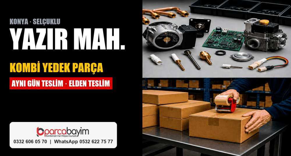 Konya Yazır Mahallesi Kombi Yedek Parça: Genç Sitelerin Parça Deposu Aynı İlçede