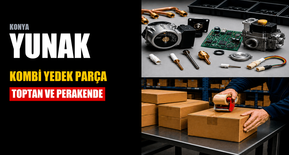Konya Yunak Kombi Yedek Parça: Toptan ve Perakende, Konya’dan 1-2 Günde Teslimat