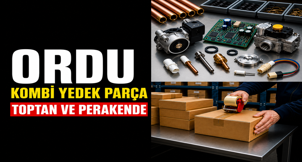 Ordu Kombi Yedek Parça: Toptan ve Perakende Satış, Konya'dan Hızlı Gönderim