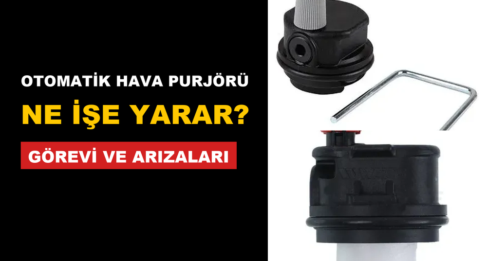 Otomatik Hava Purjörü Ne İşe Yarar? Görevi, Arıza Belirtileri ve Çeşitleri