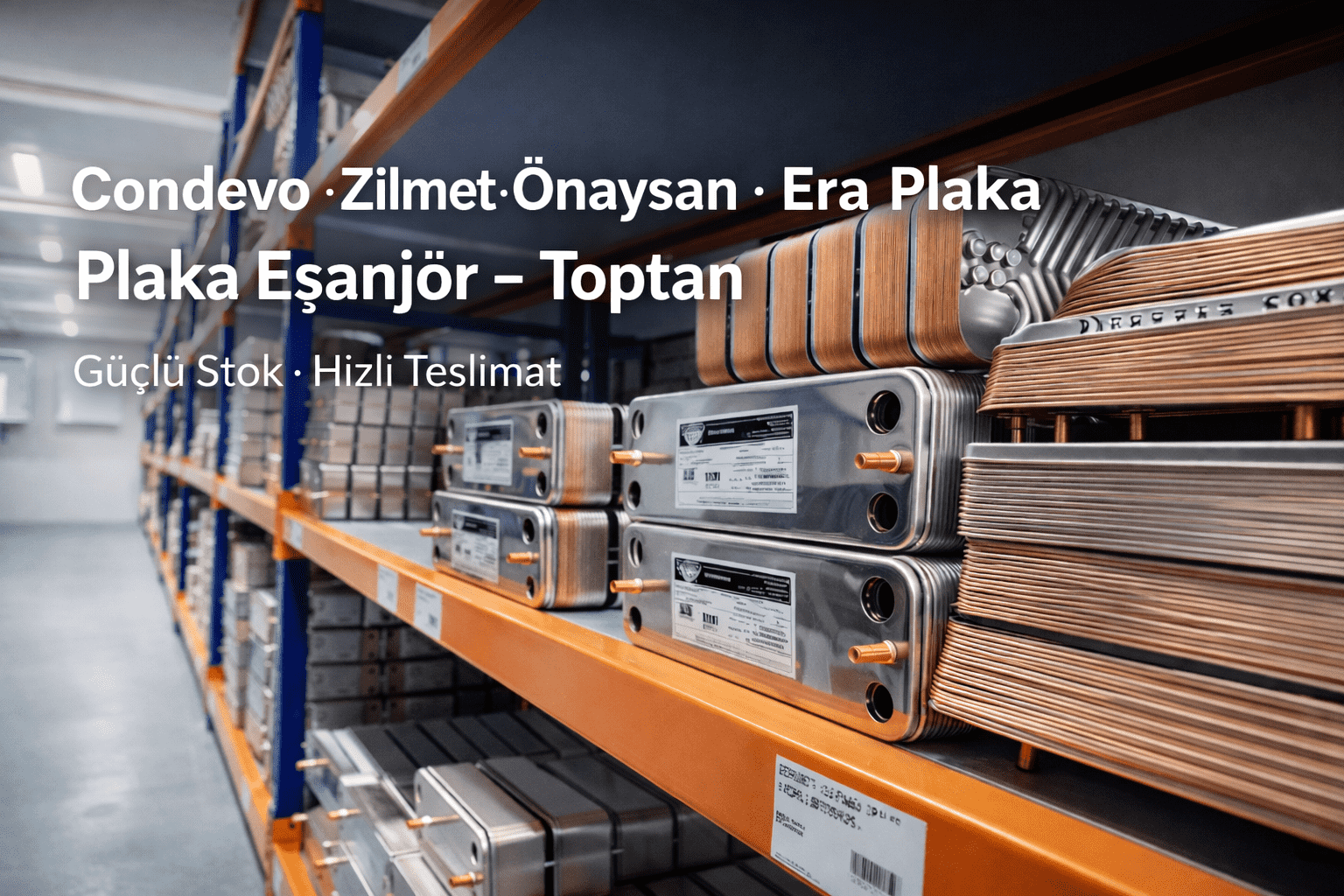 Plaka Eşanjör Toptan Satış – Condevo, Zilmet, Önaysan ve Era Plaka