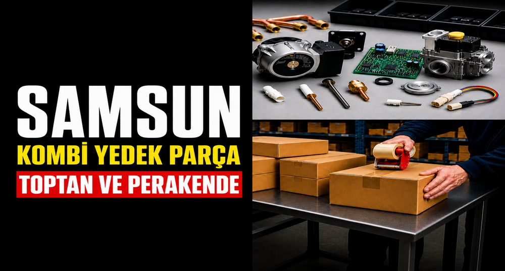 Samsun Kombi Yedek Parça: Toptan ve Perakende Satış, Konya'dan Hızlı Gönderim