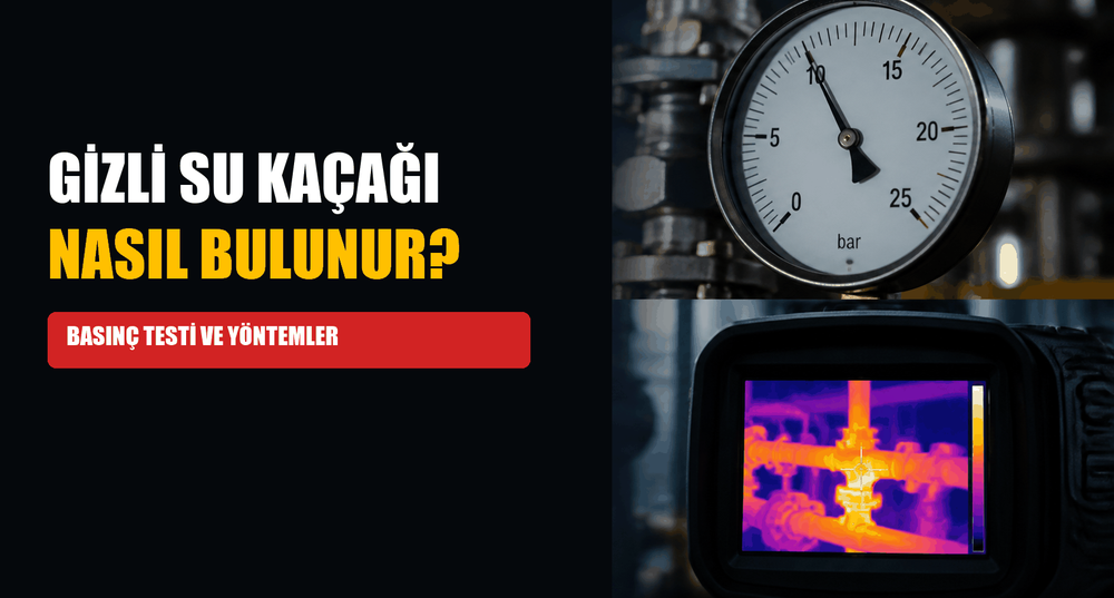 Tesisatta Gizli Su Kaçağı Nasıl Bulunur? Basınç Testi ve Yöntemler
