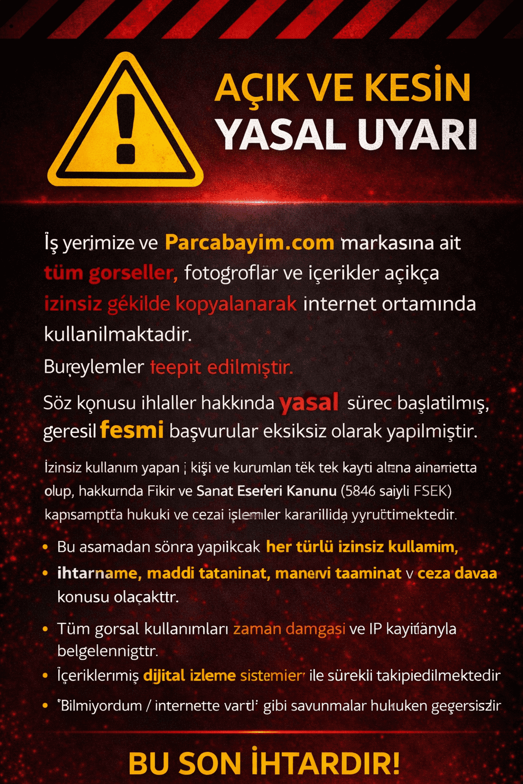 AÇIK VE KESİN YASAL UYARI  Parcabayim.com markasına ait tüm görseller, fotoğraflar ve içerikler, açıkça izinsiz şekilde kopyalanarak internet ortamında Kulanılması