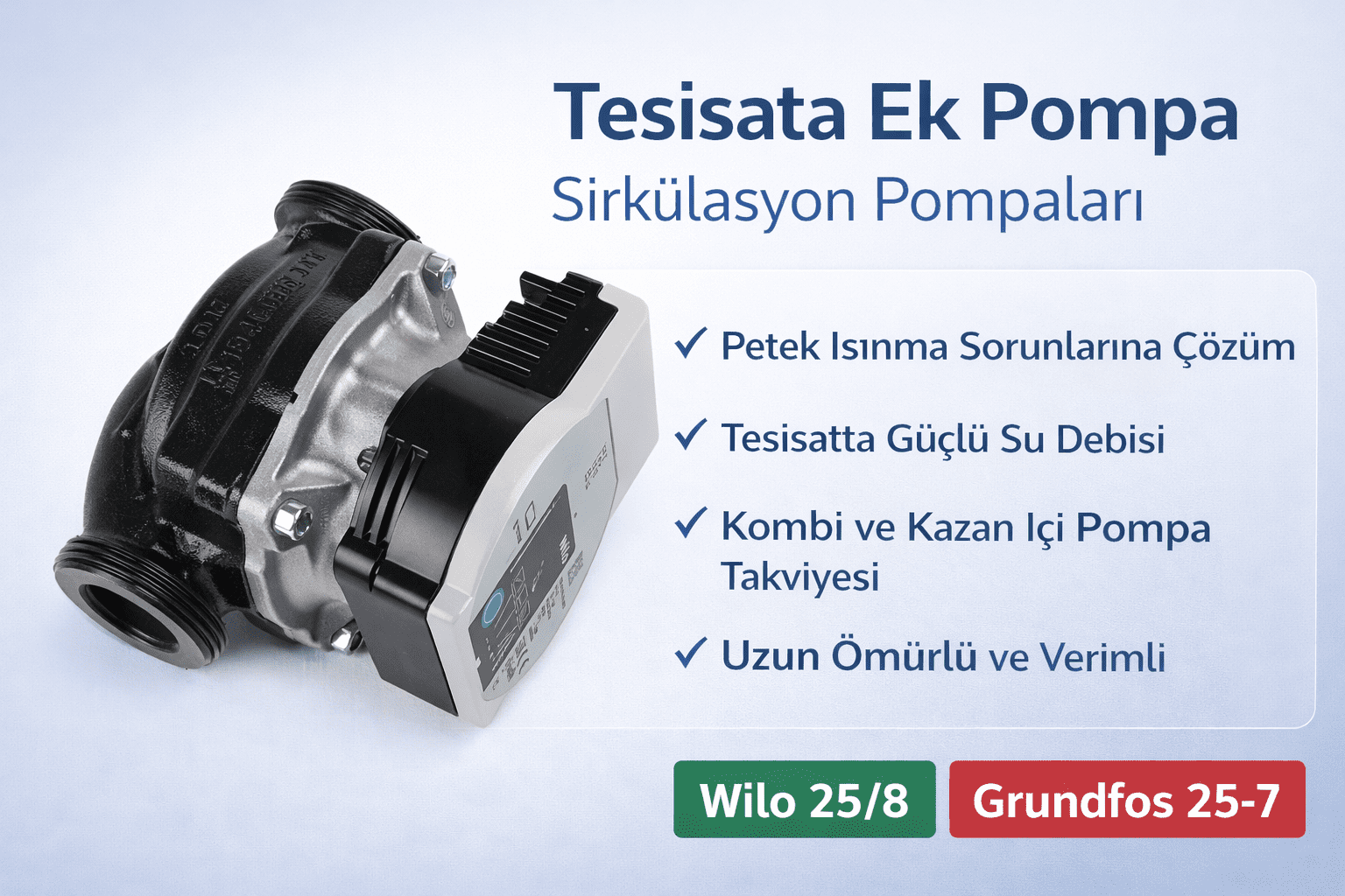 Tesisata Ek Pompa Nedir? Wilo 25/8 ve Grundfos 25-7 Gibi Sirkülasyon Pompaları
