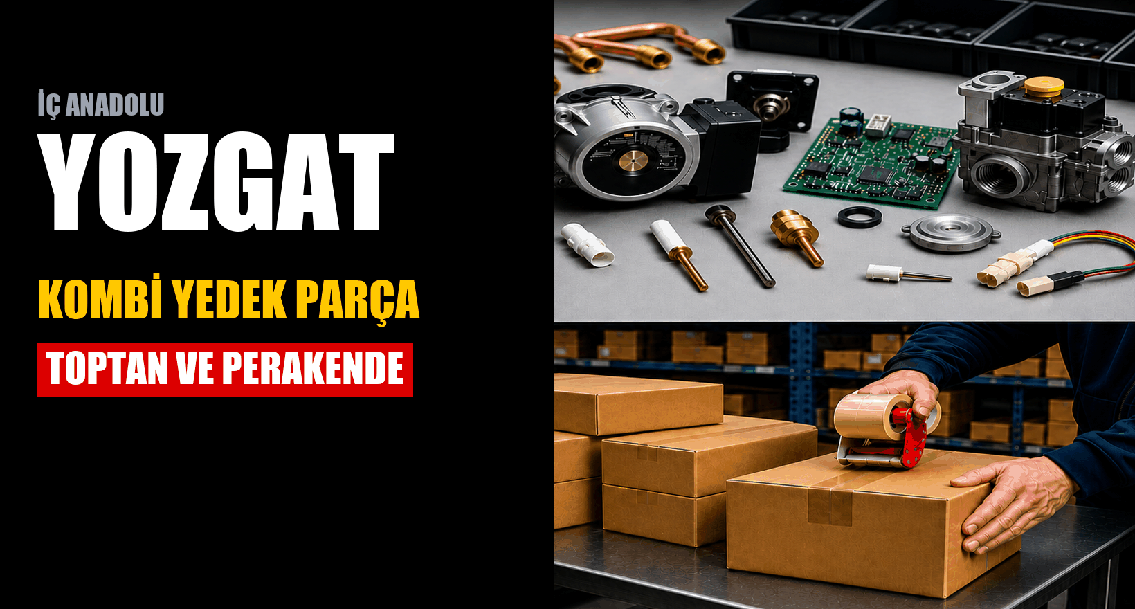 Yozgat Kombi Yedek Parça | 14 İlçeye 1-3 Gün Hızlı Kargo